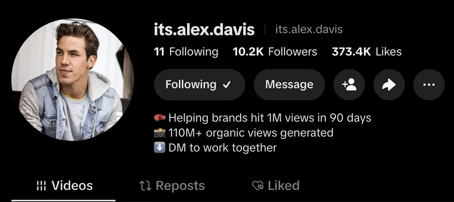 TikTok profile of @its.alex.davis, Alex Davis: 10.2K followers, 373.4K likes, helping brands hit 1M views in 90 days